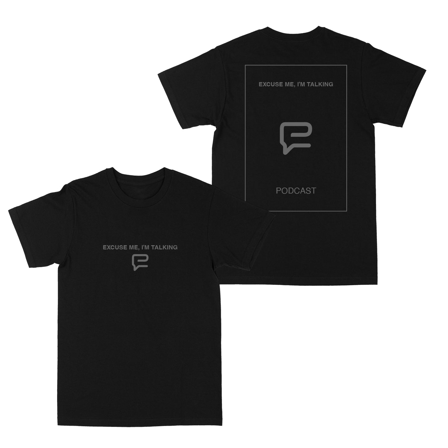 Excuse Me I'm Talking "Black" Tee